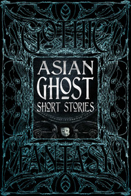 Asian Ghost Short Stories by K. Hari Kumar, Luo Hui, Lee Murray, 9781839648823