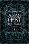 Asian Ghost Short Stories by K. Hari Kumar, Luo Hui, Lee Murray, 9781839648823