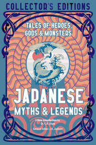 Japanese Myths & Legends (Tales of Heroes, Gods & Monsters) by Jun'ichi Isomae, Hiroshi Araki, Gouranga Charan Pradhan, 9781839648892