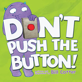 Don't Push the Button! - 9781492619642 by Bill Cotter, 9781492619642