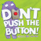 Don't Push the Button! - 9781492619642 by Bill Cotter, 9781492619642