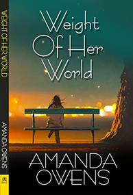 Weight of Her World by Amanda Owens, 9781642473568
