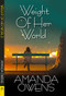 Weight of Her World by Amanda Owens, 9781642473568