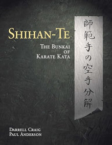 Shihan Te (The Bunkai of Kata) by Darrell Max Craig, 9781886969889