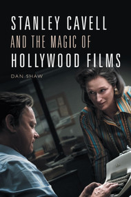 Stanley Cavell and the Magic of Hollywood Films - 9781474455718 by Daniel Shaw