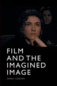 Film and the Imagined Image - 9781474452793 by Sarah Cooper, 9781474452793