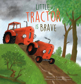 Little Tractor is Brave by Natalie Quintart, Goossens Philippe, 9781605377636