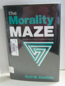 Morality Maze by Neil M. Daniels, 9780879756970