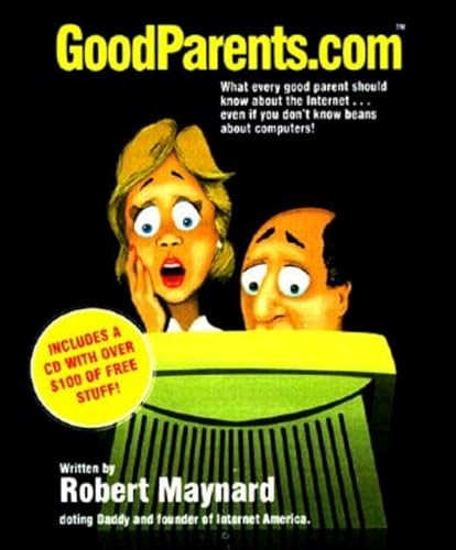 Goodparents.Com (What Every Good Parent Should Know About the Internet) by Robert Maynard, 9781573922708