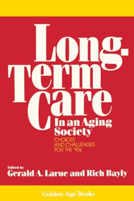 Long-Term Care in an Aging Society by Gerald A. Larue, 9780879757120