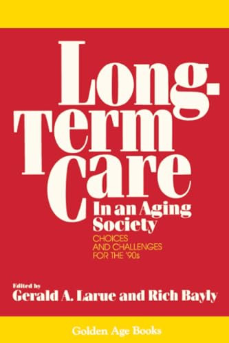 Long-Term Care in an Aging Society by Gerald A. Larue, 9780879757120
