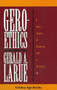 Geroethics by Gerald A. Larue, 9780879757502