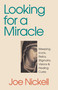 Looking for a Miracle by Joe Nickell, 9780879758400