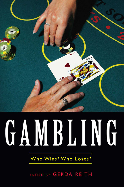 Gambling (Who Wins? Who Loses?) by Gerda Reith, 9781591020738