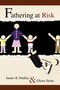 Fathering at Risk by James R. Dudley, Glenn Stone, 9781591021292