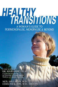 Healthy Transitions (A Woman's Guide to Perimenopause, Menopause, & Beyond) by Neil Shulman, Edmund Kim, 9781591021506