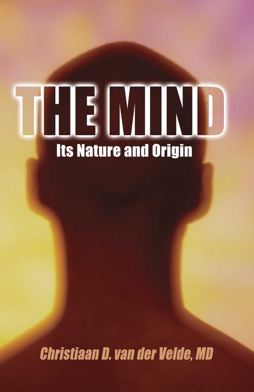 Mind (Its Nature and Origin) by Christiaan D. Van Der Velde, 9781591021902