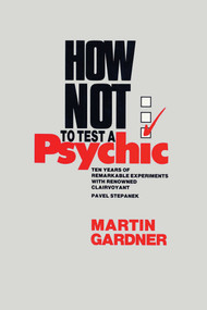 How Not to Test a Psychic by Martin Gardner, 9780879755126