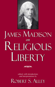 James Madison on Religious Liberty by Robert S. Alley, 9780879755379