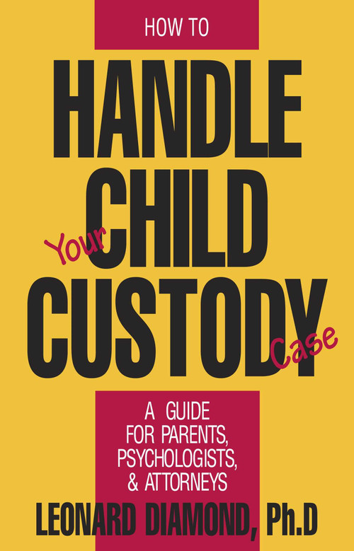 How to Handle Your Child Custody Case - 9780879755430 by Leonard Diamond, 9780879755430