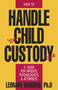 How to Handle Your Child Custody Case - 9780879755430 by Leonard Diamond, 9780879755430