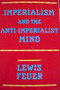 Imperialism and the Anti-Imperialist Mind by Lewis S. Feuer, 9780879753399
