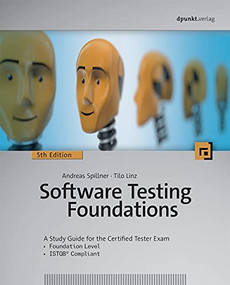 Software Testing Foundations, 5th Edition (A Study Guide for the Certified Tester Exam) by Andreas Spillner, Tilo Linz, 9781681988535