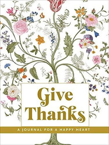 GIVE THANKS: JRNL FOR A HAPPY HEART by , 9781441338488