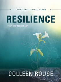 Resilience (It's Time to Get Up - Thrive Today Topical Series) by Colleen Rouse, 9781954089334