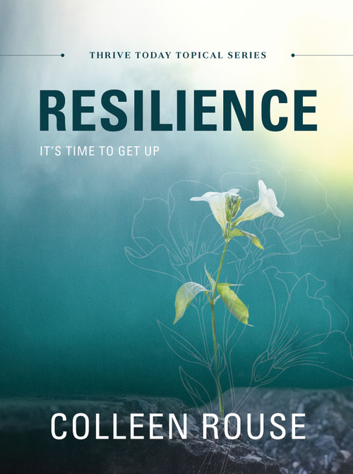 Resilience (It's Time to Get Up - Thrive Today Topical Series) by Colleen Rouse, 9781954089334