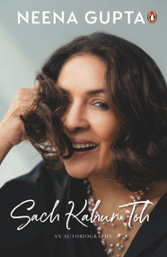 Sach Kahun Toh (An Autobiography) by Neena Gupta, 9780670095278