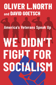 We Didn't Fight for Socialism (America's Veterans Speak Up) by Oliver L. North, David L. Goetsch, 9781735856346
