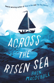 Across the Risen Sea by Bren MacDibble, 9781760526054