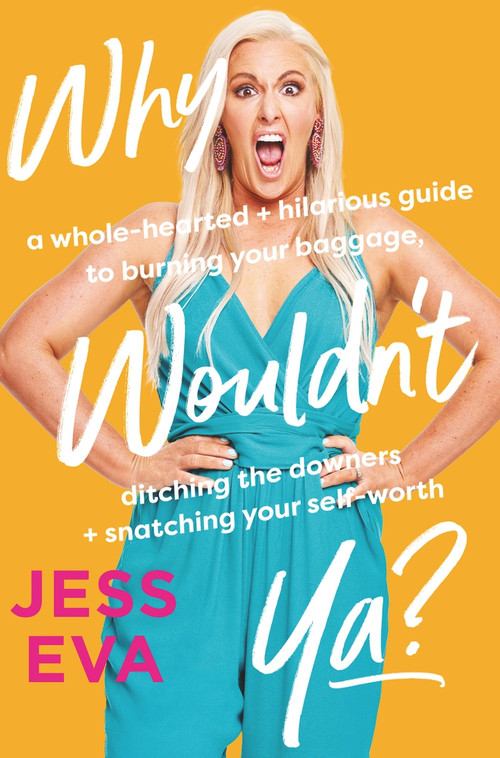 Why Wouldn't Ya? by Jess Eva, 9781760980634