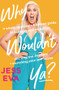 Why Wouldn't Ya? by Jess Eva, 9781760980634