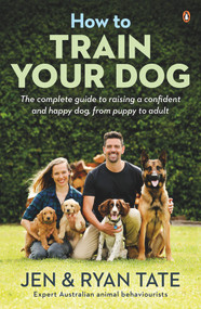 How to Train Your Dog by Jannifer Tate, 9781761042782
