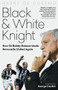 Black and White Knight (How Sir Bobby Robson Made Newcastle United Again) by Harry Cosemo, 9781785317637