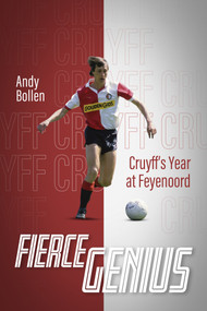 Fierce Genius (Cruyff's Year at Feyenoord) by Andy Bollen, 9781785318245