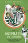 Celtic Minute by Minute (Covering More Than 500 Goals, Penalties, Red Cards and Other Intriguing Facts) by David Jackson, 9781785318283