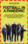 Football in a Pandemic (An Insight into Premier League Tactics and Strategies Utilised During the 2020/21 Season) by Sam Hudson, 9781785319914