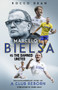 Marcelo Bielsa vs The Damned United (The Extraordinary Story of a Club Reborn) by Rocco Dean, 9781785319938