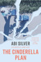The Cinderella Plan - 9781785632730 by Abi Silver, 9781785632730