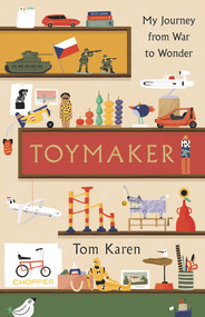 Toymaker (The autobiography of the man whose designs shaped our childhoods) by Tom Karen, 9781788704151