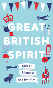Great British Spirit (Acts of kindness and heroism) by Charlotte Browne, 9781789463873