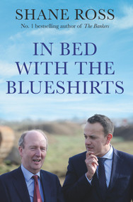 In Bed with the Blueshirts by Shane Ross, 9781838952914