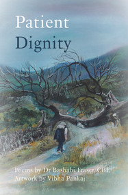 Patient Dignity by Bashabi Fraser, Vibha Pankaj, 9781910895542