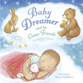 Baby Dreamer and His Clever Friends by Kay Fletcher, 9781912678310