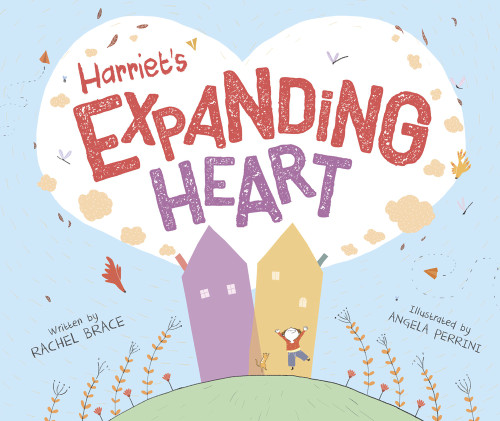 Harriet's Expanding Heart by Rachel Brace, 9781912678471