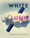 White Lung by Kimberly O'Connor, 9781947817302