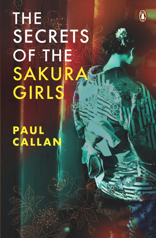 The Secrets of the Sakura Girls by Paul Callan, 9789814914024
